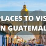 Guatemala Travel Guide: 12 Best Things to do in Guatemala (and Places to Visit)