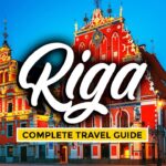 Riga Travel Guide – Complete City Tour and Guide to Latvia’s Capital City