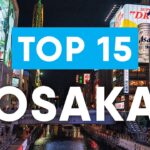 Top 15 things to do in Osaka Japan | Osaka Travel Guide