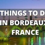 Bordeaux France Travel Guide: 12 BEST Things To Do In Bordeaux