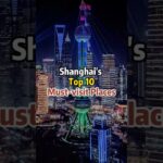 Shanghai’s Top 10 Must Visit Places | Places To Visit In Shanghai, China #travelguide #placestovisit